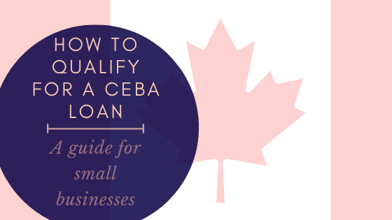 Qualify for CEBA loan